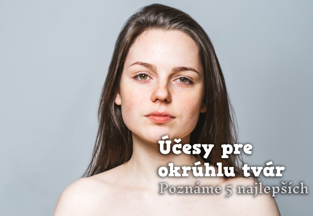 účesy pre okrúhlu tvár